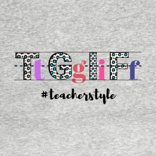 TGIF Friday Teacher T-Shirt